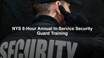 NYS 8-Hour Annual In-Service Security Guard Training - Able Safety Consulting