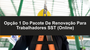 Pacote de Renovação para Trabalhadores SST – Opção 1 - Able Safety Consulting
